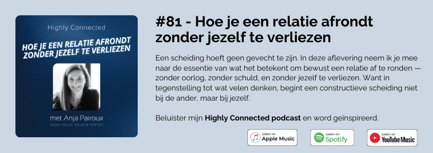 Podcast | Hoe je een Relatie Afrondt zonder Jezelf te Verliezen | Anja Pairoux